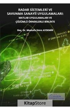 Radar Sistemleri ve Savunma Sanayii Uygulamaları-MATLAB Uygulamaları ve Çözümlü Örneklerle Birlik Aydemir - Bilim & Teknik 9660377 Radar Sistemleri ve Savunma Sanayii Uygulamaları-MATLAB Uygulamaları ve Çözümlü Örneklerle Birlik Aydemir - Bilim & Teknik 9660377
