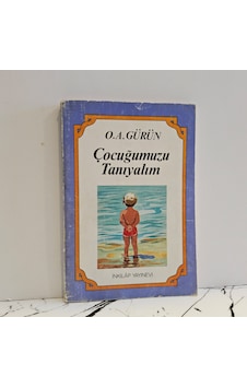Çocuğumuzu Tanıyalım- O. A. Gürün Çocuğumuzu Tanıyalım- O. A. Gürün