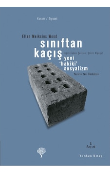 Sınıftan Kaçış Ellen Meiksins Wood Yordam Kitap 9789944122016 Sınıftan Kaçış Ellen Meiksins Wood Yordam Kitap 9789944122016