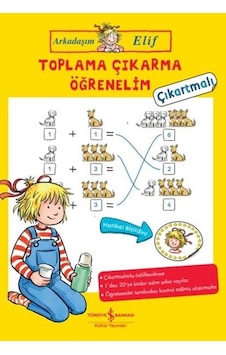 Arkadaşım Elif - Toplama Çıkarma Öğrenelim - Çıkartmalı - Hanna Sörensen - İş Bankası Kültür Yayınları Arkadaşım Elif - Toplama Çıkarma Öğrenelim - Çıkartmalı - Hanna Sörensen - İş Bankası Kültür Yayınları