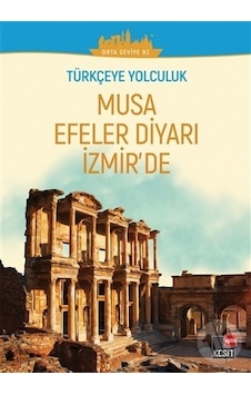 Musa Efeler Diyarı İzmir’De - Orta Seviye B2 Musa Efeler Diyarı İzmir’De - Orta Seviye B2