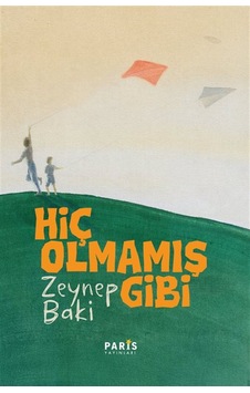 Hiç Olmamış Gibi / Zeynep Baki Hiç Olmamış Gibi / Zeynep Baki