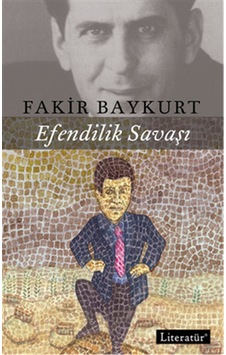 Efendilik Savaşı - Fakir Baykurt - Literatür Yayıncılık Efendilik Savaşı - Fakir Baykurt - Literatür Yayıncılık