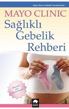 Mayo Clinic - Sağlıklı Gebelik Rehberi- Eksik Parça
