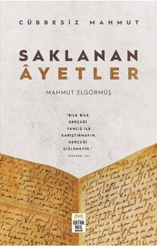 Saklanan Ayetler - Cübbesiz Mahmut - Mahmut Elgörmüş - Ortak Akıl Yayınları Saklanan Ayetler - Cübbesiz Mahmut - Mahmut Elgörmüş - Ortak Akıl Yayınları