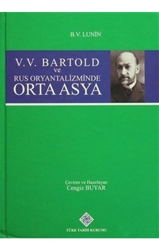 V.V. Bartold ve Rus Oryantalizminde Orta Asya (Ciltli) / Boris... V.V. Bartold ve Rus Oryantalizminde Orta Asya (Ciltli) / Boris...