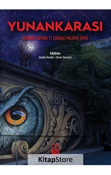 Yunankarası-Yunanistan'dan 11 Çağdaş Polisiye Öykü- İstos Yayınları Yunankarası-Yunanistan'dan 11 Çağdaş Polisiye Öykü- İstos Yayınları