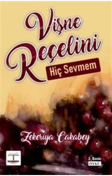 Vişne Reçelini Hiç Sevmem / Zekeriya Çakabey