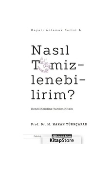 Nasıl Temizlenebilirim? Kendi Kendine Yardım Kitabı - M. Hakan Türkçapar - Epsilon Yayınevi Nasıl Temizlenebilirim? Kendi Kendine Yardım Kitabı - M. Hakan Türkçapar - Epsilon Yayınevi