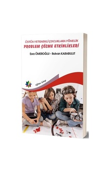 Problem Çözme Etkinlikleri-Üstün Yetenekli Çocuklara Yönelik - Esra Ömeroğlu - Eğiten Kitap Problem Çözme Etkinlikleri-Üstün Yetenekli Çocuklara Yönelik - Esra Ömeroğlu - Eğiten Kitap