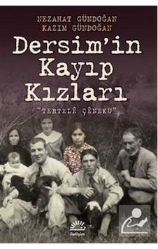 Dersim'in Kayıp Kızları - Kazım Gündoğan - Nezahat Gündoğan - İletişim Yayınları Dersim'in Kayıp Kızları - Kazım Gündoğan - Nezahat Gündoğan - İletişim Yayınları