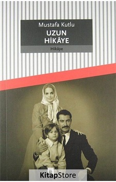 Uzun Hikaye - Mustafa Kutlu Uzun Hikaye - Mustafa Kutlu