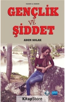 Gençlik ve Şiddet / Adem Solak Gençlik ve Şiddet / Adem Solak