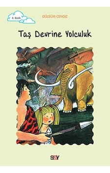 Tomurcuk 10-Taş Devrine Yolculuk - Gülsüm Cengiz - Say Çocuk Tomurcuk 10-Taş Devrine Yolculuk - Gülsüm Cengiz - Say Çocuk