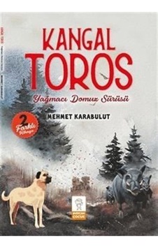 Kangal Toros - Yağmacı Domuz Sürüsü - 2 Farklı Hikaye - Mehmet Karabulut - Mercan Çocuk Kangal Toros - Yağmacı Domuz Sürüsü - 2 Farklı Hikaye - Mehmet Karabulut - Mercan Çocuk