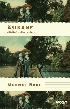 Aşıkane - Günümüz Türkçesiyle - Mehmet Rauf - Can Yayınları