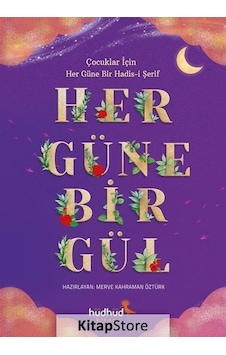 Her Güne Bir Gül: Çocuklar için Her Güne Bir Hadis-i Şerif- Hüdhüd Kitap