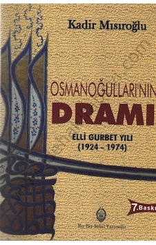 Osmanoğullarının Dramı - Kadir Mısıroğlu Osmanoğullarının Dramı - Kadir Mısıroğlu