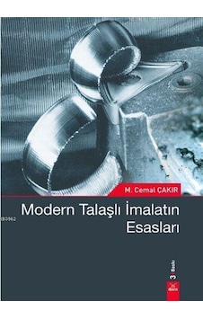 Modern Talaşlı İmalatın Esasları Modern Talaşlı İmalatın Esasları