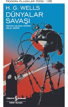 Dünyalar Savaşı - Modern Klasikler 136 - H.G. Wells - İş Bankası Kültür Yayınları Dünyalar Savaşı - Modern Klasikler 136 - H.G. Wells - İş Bankası Kültür Yayınları