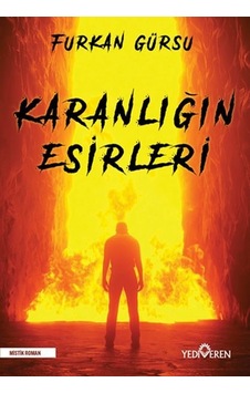 Karanlığın Esirleri - Furkan Gürsu - Yediveren Yayınları Karanlığın Esirleri - Furkan Gürsu - Yediveren Yayınları