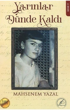 Yarınlar Dünde Kaldı - Mahsenem Yazal - Yazşader Yayıncılık Yarınlar Dünde Kaldı - Mahsenem Yazal - Yazşader Yayıncılık