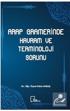 Arap Gramerinde Kavram ve Terminoloji Sorunu - Rıfat Akbaş - Gece Akademi Arap Gramerinde Kavram ve Terminoloji Sorunu - Rıfat Akbaş - Gece Akademi