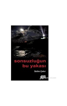 Sonsuzluğun Bu Yakası-selim Çakır Sonsuzluğun Bu Yakası-selim Çakır