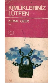 Kimlikleriniz Lütfen - Kemal Özer 1.baskı Kimlikleriniz Lütfen - Kemal Özer 1.baskı