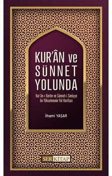Kur'an Ve Sünnet Yolunda / İlhami Yaşar