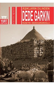 Dede Garkın - Aşıkların Dilinden - Hüseyin Dedekargınoğlu - Yurt Kitap Yayın