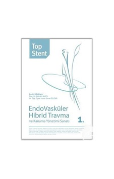 Top Stent - Endovasküler Hibrid Travma ve Kanama Yönetimi Sanatı-1- Hiperlink Top Stent - Endovasküler Hibrid Travma ve Kanama Yönetimi Sanatı-1- Hiperlink