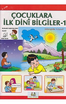 Çocuklara İlk Dini Bilgiler 1 - Mürşide Uysal - Uysal Yayınevi Çocuklara İlk Dini Bilgiler 1 - Mürşide Uysal - Uysal Yayınevi