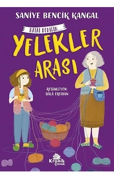 Yelekler Arası - Hayat Dediğin 1 - Saniye Bencik Kangal - Kronik Kitap Yelekler Arası - Hayat Dediğin 1 - Saniye Bencik Kangal - Kronik Kitap