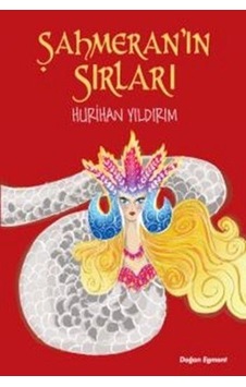 Şahmeran'ın Sırları - Hurihan Yıldırım - Doğan ve Egmont Yayıncılık