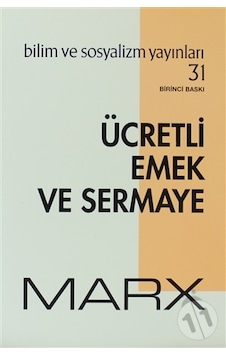 Ücretli Emek ve Sermaye - Karl Marx - Bilim ve Sosyalizm Yayınları Ücretli Emek ve Sermaye - Karl Marx - Bilim ve Sosyalizm Yayınları