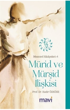 Mürid ve Mürşid İlişkisi / Doç. Dr. Kadir Özköse Mürid ve Mürşid İlişkisi / Doç. Dr. Kadir Özköse