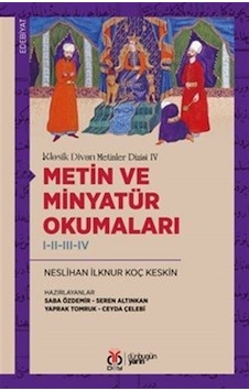Klasik Divan Metinler Dizisi Iv / Metin Ve Minyatür Okumaları ... Klasik Divan Metinler Dizisi Iv / Metin Ve Minyatür Okumaları ...