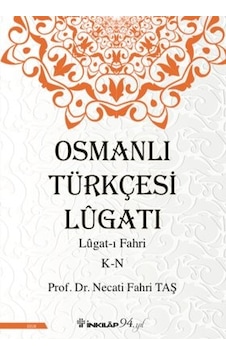 Osmanlı Türkçesi Lügatı: Lügatı Fahri K-N - Necati Fahri Taş - İnkılap Kitabevi