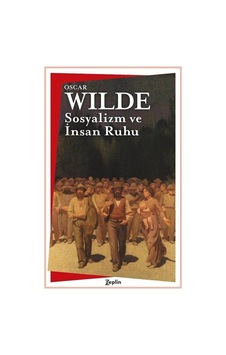 Sosyalizm Ve İnsan Ruhu / Oscar Wilde Sosyalizm Ve İnsan Ruhu / Oscar Wilde