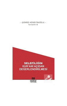 Selefiliğin Kur'ani Açıdan Değerlendirilmesi / Şükrü Hüseyinoğlu