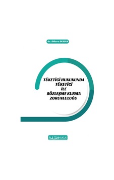 Tüketici Hukukunda Tüketici İle Sözleşme Kurma Zorunluluğu