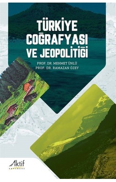 Türkiye Coğrafyası ve Jeopolitiği / Prof. Dr. Ramazan Özey Türkiye Coğrafyası ve Jeopolitiği / Prof. Dr. Ramazan Özey