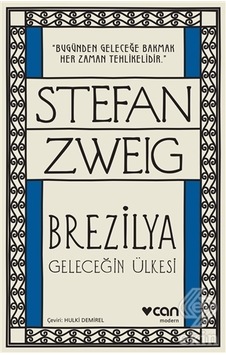 Brezilya-Geleceğin Ülkesi - Stefan Zweig - Can Yayınları