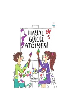 Hayal Gücü Atölyesi - Luna Çocuk Yayınları - Neslihan Akkaya Hayal Gücü Atölyesi - Luna Çocuk Yayınları - Neslihan Akkaya