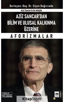 Aziz Sancar'dan Bilim ve Ulusal Kalkınma Üzerine Aforizmalar - Aziz Sancar'ın Ön Sözüyle- Ötüken Neşriyat Aziz Sancar'dan Bilim ve Ulusal Kalkınma Üzerine Aforizmalar - Aziz Sancar'ın Ön Sözüyle- Ötüken Neşriyat
