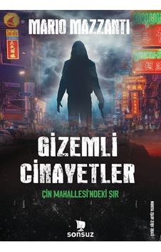 Gizemli Cinayetler - Çin Mahallesi'ndeki Sır - Mario Mazzanti - Sonsuz Kitap Gizemli Cinayetler - Çin Mahallesi'ndeki Sır - Mario Mazzanti - Sonsuz Kitap