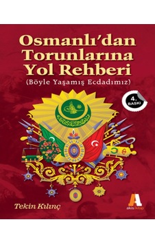 Osmanlı'Dan Torunlarına Yol Rehberi 9786051291048