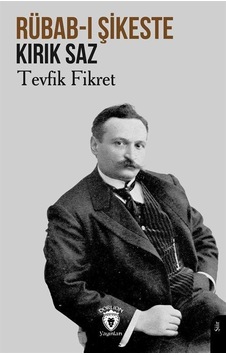 Rübab-ı Şikeste Kırık Saz / Tevfik Fikret Rübab-ı Şikeste Kırık Saz / Tevfik Fikret