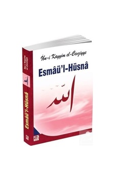 Esmaü'l-Hüsna (Cevziyye) / İbn Kayyım El-Cevziyye 9786055546366 Esmaü'l-Hüsna (Cevziyye) / İbn Kayyım El-Cevziyye 9786055546366